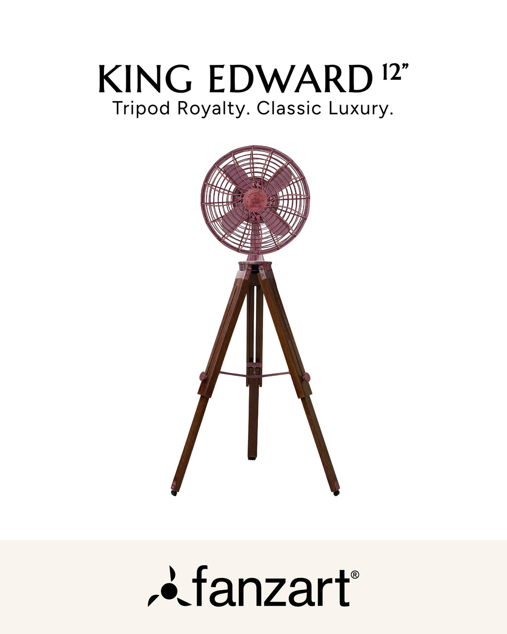 King Edward 12'' - Royal Tripods Fan
